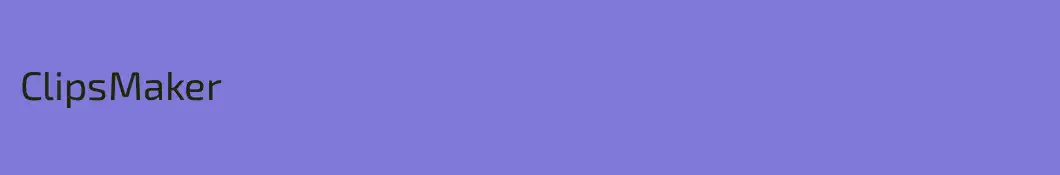 ClipsMaker