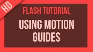 Flash Tutorial: Using Motion Guides