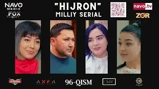Hijron (o'zbek serial) 96- qism | Ҳижрон (ўзбек сериал) 96- қисм