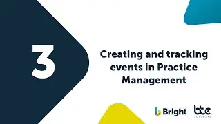 3 - Creating and tracking events in Practice Management