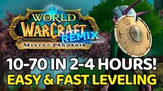 LEVEL 10-70 IN JUST 2-4 HOURS - THIS METHOD IS CRAZY! Easy & Fast | MoP Remix Leveling Guide