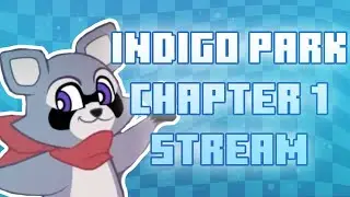INDIGO PARK CHAPTER 1 PLAYTHROUGH [LIVE]