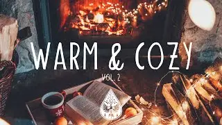 Warm & Cozy ✨ - A Folk/Acoustic/Chill Playlist | Vol. 2