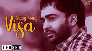 Visa | Sharry Maan | Full Official Teaser | Yaar Anmulle Records 2015