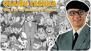 Why Osamu Tezuka is Called the Godfather of Manga