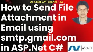 Asp.net C# Tutorial 33 - How to Send File Attachment in Email using smtp.gmail.com in ASP.Net C#