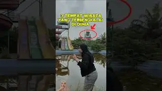 3 TEMPAT WISATA YANG SUDAH TERBENGKALAI DI DUNIA