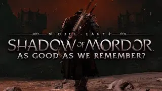 Middle Earth: Shadow of Mordor in 2021 | Is It As GOOD As We Remember?