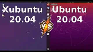 Xubuntu 20.04 vs Ubuntu 20.04