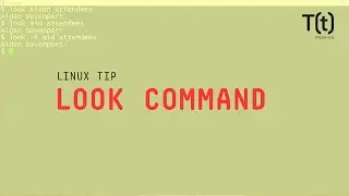 How to use the look command: 2-Minute Linux Tips