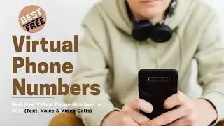 Best Free Virtual Phone Numbers Providers in 2024 (For Text, Voice & Video Calls)