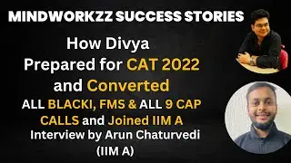 How Divya Prepared for CAT 2022 and converted all BLACKI IIMs, FMS, and ALL 9 CAP IIMs. Joined IIM A