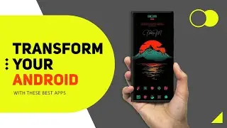 Revamp Your Android Experience: Top 8 Best Apps For Android Customization 2024