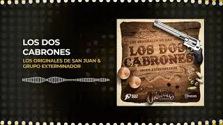 Los Originales De San Juan & Grupo Exterminador - Los Dos Cabrones