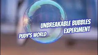 How to make unbreakable bubbles experiment