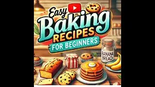 Easy Baking Recipes for Beginners!