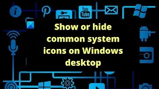 How to show or hide common system icons on Windows desktop