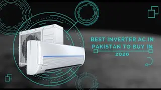 Best Inverter AC in Pakistan to Buy in 2020