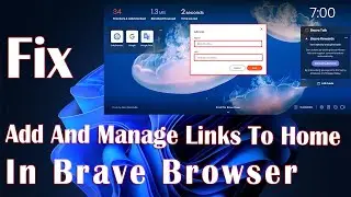 Add And Manage Links To Home Screen On Brave Browser In Windows 11 - How To Fix