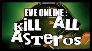 Eve Online : Kill All Asteros!