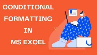 CONDITIONAL FORMATTING IN MS EXCEL