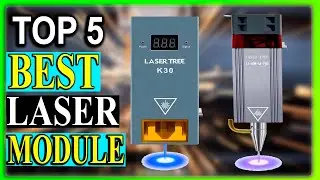 Top 5 Best Laser Module Review in 2024