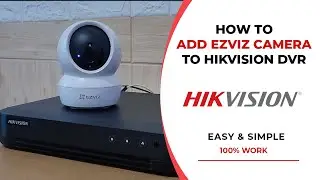 [UPDATE] How To Add Ezviz Camera To Hikvision DVR