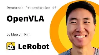 OpenVLA: LeRobot Research Presentation #5 by Moo Jin Kim