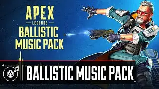 Apex Legends - Ballistic Music Pack (High Quality)