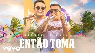 Matheus & Kauan - Então Toma (Ao Vivo Em Recife / 2020)