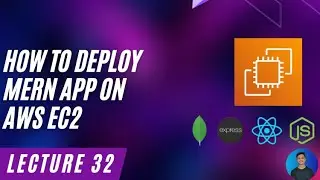 How To Deploy  Mern app on AWS EC2 - Docker For Beginner's Series (lecture 32)