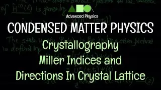 Condensed Matter Physics - Crystallography : Miller Indices and Directions In Crystal Lattice