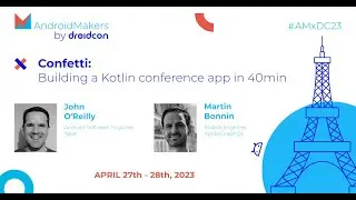 Confetti: building a Kotlin conference app in 40min 🎊 - John O'Reilly, Martin Bonnin