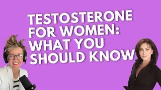 What You Should Know About Female Testosterone with Dr. Lauren Streicher