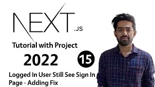 NextJS Project Tutorial - Logged In User Still See Sign in Page - Fixed - 15