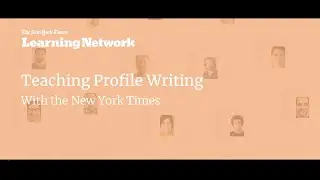 Teach Your Students to Write Profiles Like a Times Reporter