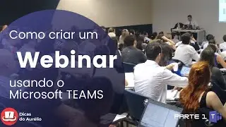 5️⃣ | Como criar Webinar no Microsoft Teams - 𝗣𝗮𝗿𝘁𝗲 𝟭