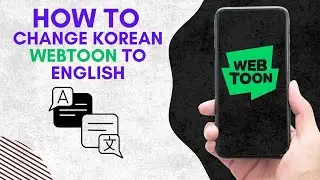 HOW TO CHANGE KOREAN WEBTOON TO ENGLISH IN 2025!