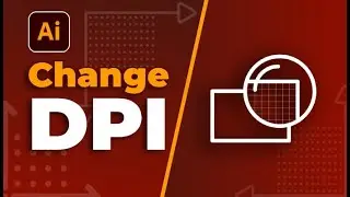 How to Change DPI in Illustrator