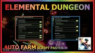 ELEMENTAL DUNGEON Script Pastebin 2023 AUTO FARM | AUTO PLAY | AUTO SKILL & MORE [UPD1]