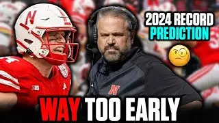 WAY TOO EARLY 2024 NEBRASKA FOOTBALL RECORD PREDICTION; CAN RHULE FINISH TOP 25?