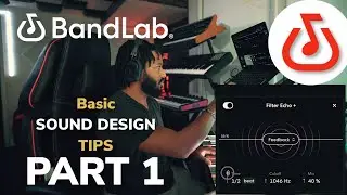 Basic Sound Design tips in BandLab PART 1