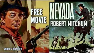 NEVADA Free Full Robert Mitchum Western Movie in HD! WORD'S WAYBACK! WOW!