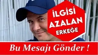 İLGİSİ AZALAN ERKEĞE BU MESAJI GÖNDERMELİSİN İLİŞKİ KOÇU ADİL YILDIRIM SİHİRLİ MESAJI AÇIKLIYOR