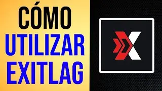 Cómo Utilizar Exitlag 2025