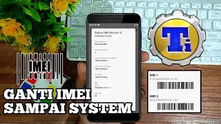 Cara Mengganti IMEI Android Sampai Tembus ke Sistem - Suport Semua Android