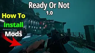 How To install Mods for Ready Or Not 1.0