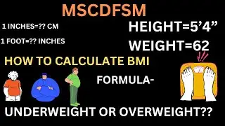 |How to calculate bmi in mscdfsm| bmi for feet and inches| bmi for cm| bmi for pound to kg|