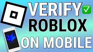 How To Verify Roblox Account On Mobile (Android & iOS)