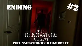 HORROR GAME - THE RENOVATOR: ORIGINS | Full Walkthrough Gameplay Part 2 ENDING | No Commentary